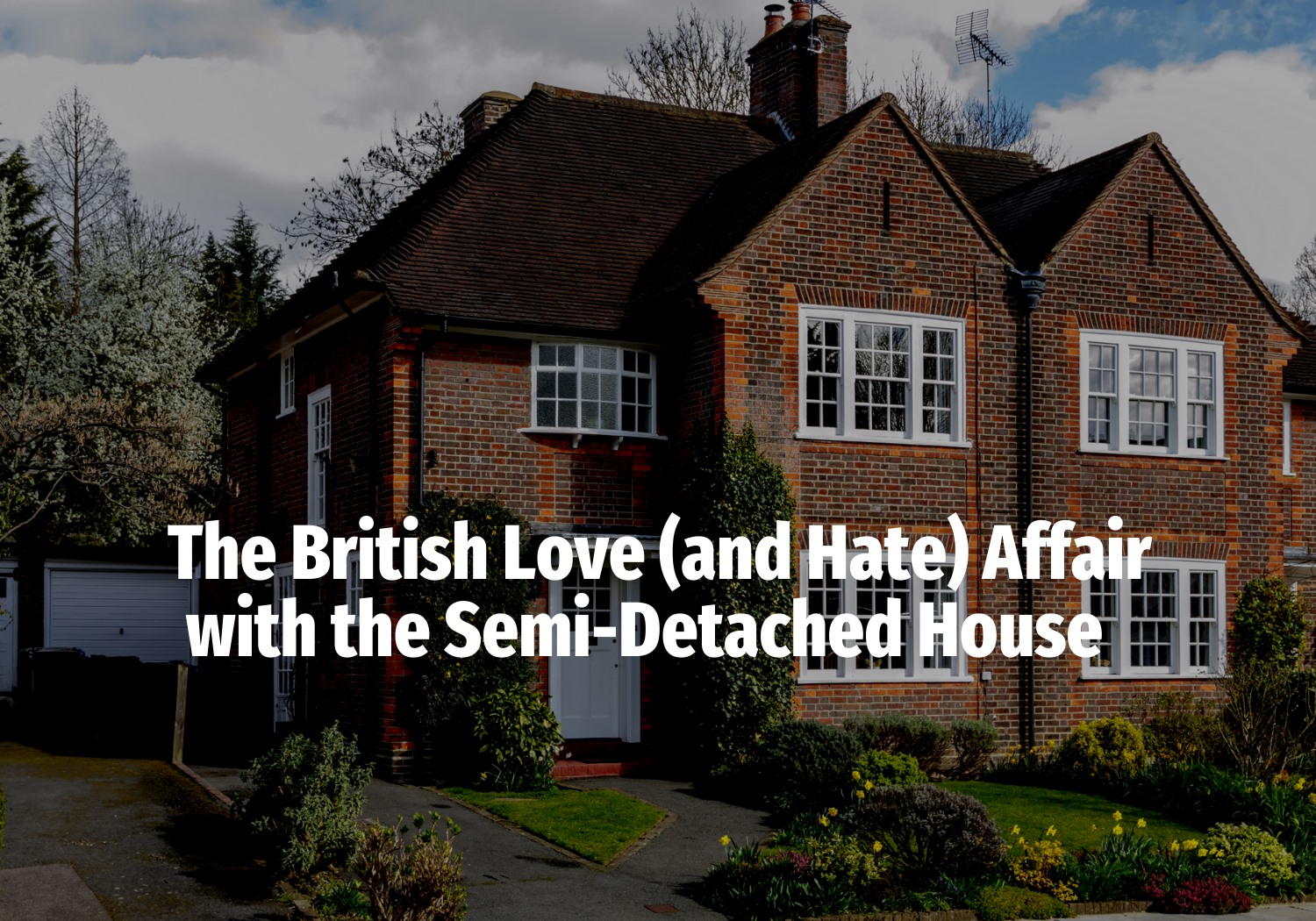 ISLEWORTH’S LOVE (AND HATE) AFFAIR WITH THE SEMI-DETACHED HOUSE