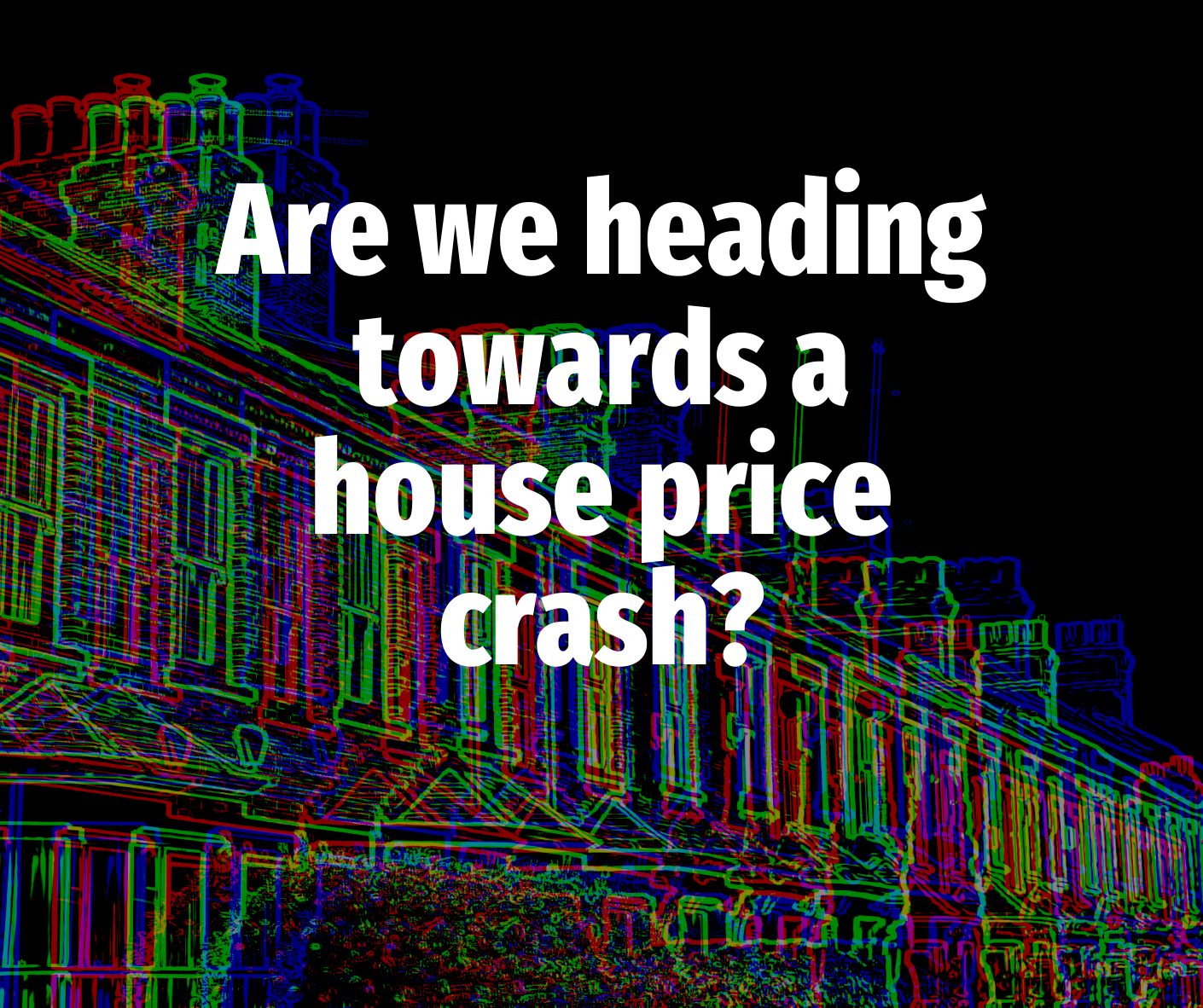 IS ISLEWORTH HEADING TOWARDS A HOUSE PRICE CRASH?