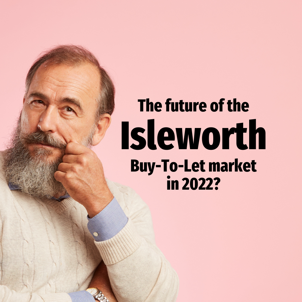 The Future of the Isleworth Buy-To-Let Market in 2022