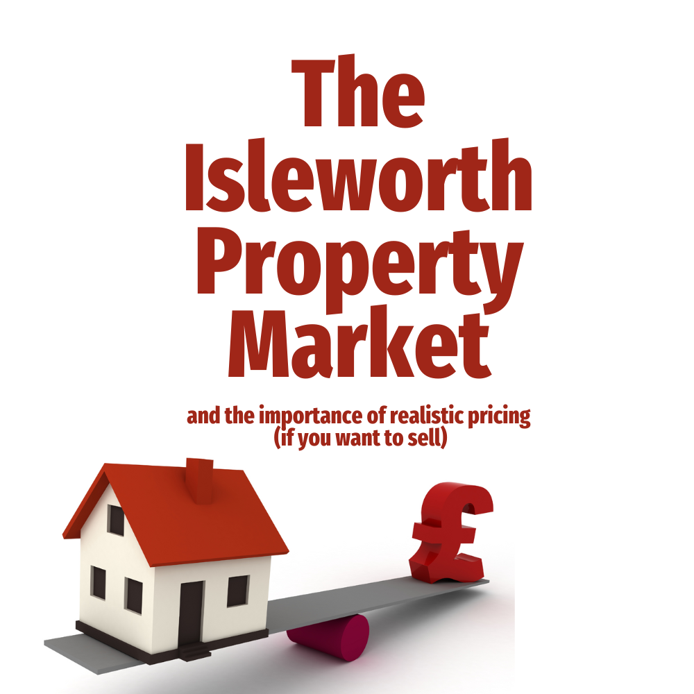 The Isleworth Property Market and the importance of realistic pricing (if you want to sell)
