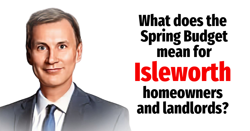 How has the Spring Budget 2024 affected Isleworth Homeowners and Landlords?