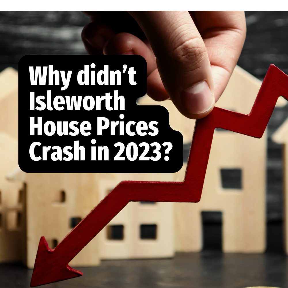 Why didn’t Isleworth House Prices Crash in 2023?