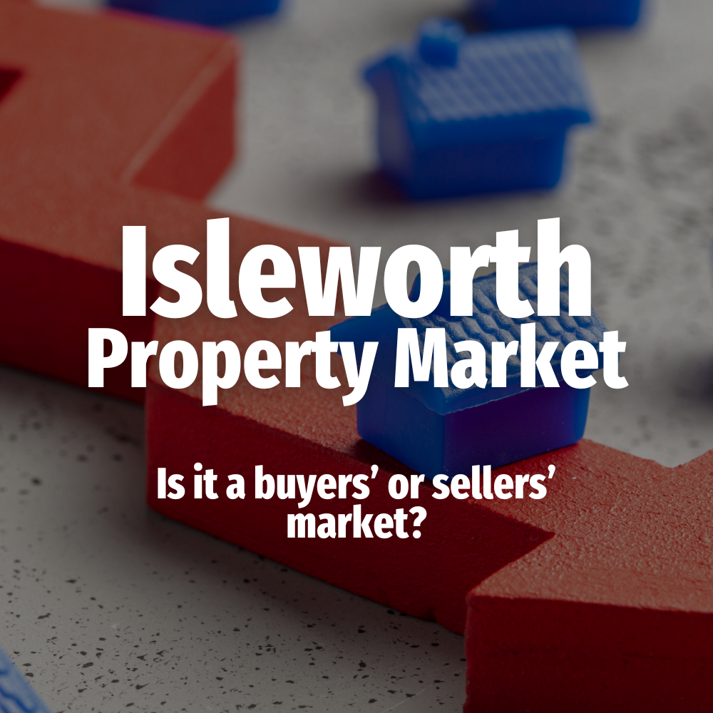 Isleworth Property Market: is it a buyers or sellers market?
